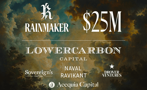 Announcing Rainmaker’s $25M Series A led by Lowercarbon Capital // Twitter Thread